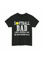 Softball Dad Like A Baseball But With Bigger Balls Player T Shirt S įvairiaspalvis