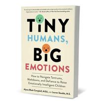 Maži žmonės, didelės emocijos: Kaip valdyti pykčio priepuolius, emocinius proveržius ir neklusnumą, auginant emociškai protingus vaikus 1pcs