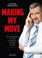 Making My Move. The Autobiography Of A Chess Grandmaster And Fide Executive Byvictor Bologan (Miękka Okładka)