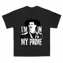 I'm In My Prime - Doc Holliday Tombstone Quote - Unisex T-Shirt M