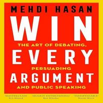 WIN EVERY ARGUMENT The Art Of Debating Paperback