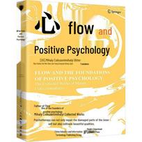 Mihaly Csikszentmihalyi: Flow and Positive Psychology Collection