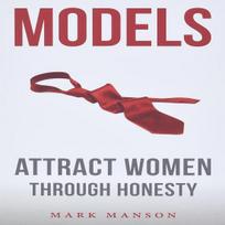 Models  Attract Women Through Honesty  Trade Paperback