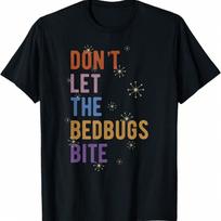Sleepwear Gift Don't Let The Bedbugs Bite Wards Off Cooties T-Shirt S