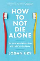 How to Not Die Alone The Surprising Science That Will Help You Find Love # IND 126