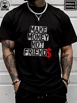 Unisex's Make Money Not Friends T-Shirt L