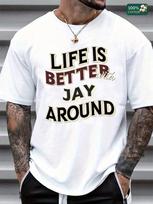 Unisex Round Neck Short-Sleeve  Life Is Better With Jay Around  Graphic T-Shirt S