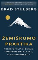 KNYGA Žemiškumo praktika: pokyčių kelias į sėkmę, teikiantis sielai peno, o ne gniuždantis