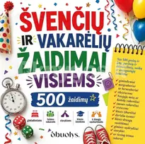 ŠVENČIŲ IR VAKARĖLIŲ ŽAIDIMAI VISIEMS. 500 smagių žaidimų - Jurgita Jėrinaitė