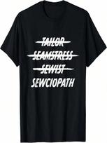 Tailor Seamstress Sewist Sewciopath Mom Grandma T-Shirt S įvairiaspalvis