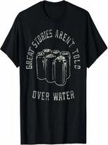 Great Stories Aren't Told Over Water T-Shirt S įvairiaspalvis