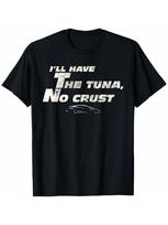 Fast Car Quote Tuna No Crust Gift T-Shirt4 S įvairiaspalvis