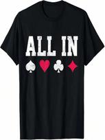 Poker All In Texas Hold'em Gambling Playing Cards Gift T-Shirt S įvairiaspalvis