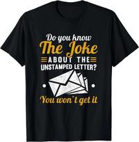 Mail Carrier Joke Unstamped Letter Postal Worker Unisex  S-5XL Unisex T-Shirt S įvairiaspalvis