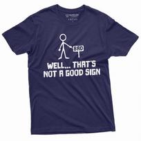 Funny Sarcastic T-shirt Good Sign Bad Sign Two Meaning Tee Shirt Humorous Tee Unisex T-Shirt S įvairiaspalvis
