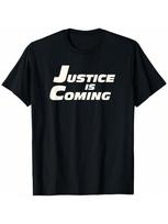 Fast Car Quote Justice Is Coming Gift T-Shirt S įvairiaspalvis