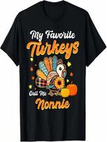My Favorite Turkeys Call Me Nonnie Grandma Thanksgiving 2023 T-Shirt S įvairiaspalvis