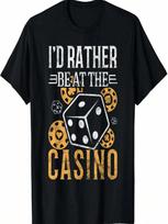 I'd Rather Be At The Casino Funny Gambler Sarcastic Gift T-Shirt S įvairiaspalvis