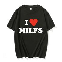 Fashion I Love MILFS I Heart Hot Moms Printed Unisex T-shirts Unisex Women Oversized Casual T Shirt Harajuku Tee Shirt Streetwear L