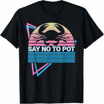 Crab Retro Lobster Say No To Pot T-Shirt S įvairiaspalvis