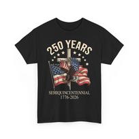 250 Years American Flag 250th Anniversary USA Faith Freedom Eagle Patriotic Tee Unisex T-Shirt XXXL
