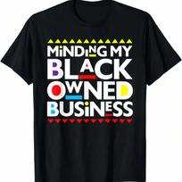 Minding My Owned Business African History Month Pride T-Shirt S įvairiaspalvis