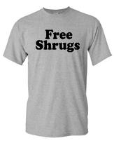 Free Shrugs T-shirt Funny Introvert Hugs Sarcastic Novelty T-shirt Unisex T-Shirt S