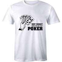 Mens Why Work When You Can Play Poker T-Shirt Gambling Casino Shirt Unisex T-Shirt S įvairiaspalvis