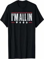 Poker I'm All In Funny Card Player Texas Hold Em T-Shirt S įvairiaspalvis