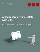 Analysis of Multivariate Data with SPSS: Workbook with Detailed Examples