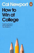 How to Win at College: Surprising Secrets for Success from Top Students