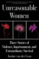 Unreasonable Women - Justine van der Leun