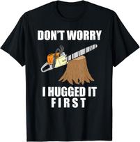 Funny Lumberjack Chainsaw Logging Arborist Gift Unisex T-Shirt S įvairiaspalvis