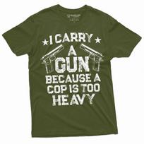 Gun Owner Shirt I Carry A Gun Because A Cop Is Too Heavy Shirt Pro Gun Gift Shir S įvairiaspalvis