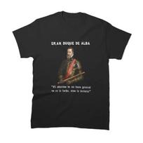 Spanish General and Statesman Duke of Alba TShirt 100 Cotton ONeck Summer Short Sleeve Casual Mens Tshirt Size S3XL S