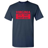 Virginia It's Not That Bad - State Pride T-Shirt - Navy L