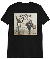 HOT Indigo Girls Shirt Amy Ray and Emily Saliers Shirt Cotton Unisex T-shirt Unisex T-Shirt S įvairiaspalvis
