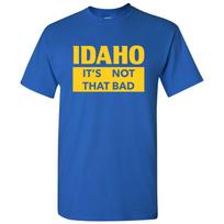 Idaho It's Not That Bad - State Pride T-Shirt - Royal 2XL