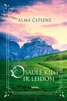 O saulė kilo ir leidosi (knyga su defektais) - Alma Čepienė