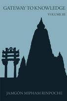 Gateway to Knowledge, Volume III: A Condensation of the Tripitaka