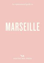 An Opinionated Guide to Marseille