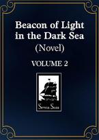 Beacon of Light in the Dark Sea (Novel) Vol. 2
