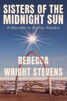Sisters of the Midnight Sun: A Murder in Arctic Alaska