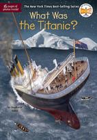 What Was the Titanic?, What Was the Titanic?