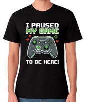 I Paused My Game Funny Gamer Unisex T-Shirt Gaming Controller Joke Tee 4XL