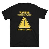 Warning Choking Hazard Triangle Choke Jiu Jitsu BJJ Short Sleeve Unisex T Shirt S įvairiaspalvis