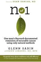 n of 1: One man's Harvard-documented remission of incurable cancer using only natural methods