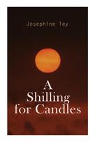A Shilling for Candles: A Golden Age Inspector Alan Grant Mystery of Film-Star Murder, Seaside Scandal, and 1930s British Detection