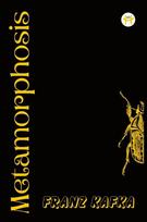 The Metamorphosis: Franz Kafka, The Metamorphosis: Franz Kafka