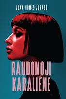 Juan Gómez-Jurado RAUDONOJI KARALIENĖ